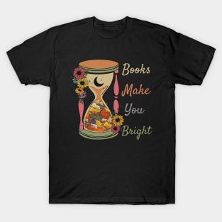 Books Make You Bright T-Shirt